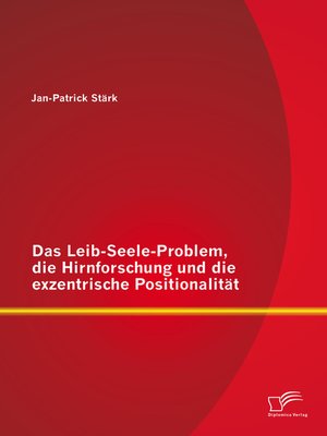 cover image of Das Leib-Seele-Problem, die Hirnforschung und die exzentrische Positionalität
